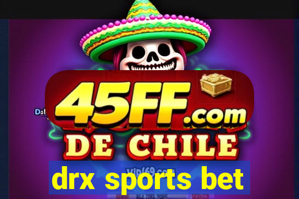 drx sports bet